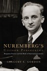 Nuremberg's Citizen Prosecutor - Gregory S. Gordon - 9780813953090