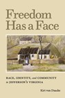 Freedom Has a Face - Kirt von Daacke - 9780813953601