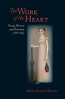The Work of the Heart - Martha Tomhave Blauvelt - 9780813953625