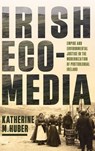 Irish Ecomedia - Katherine M. Huber - 9780813954387