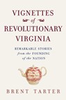 Vignettes of Revolutionary Virginia - Brent Tarter - 9780813955391