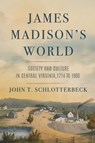 James Madison's World - John T. Schlotterbeck - 9780813955995