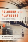 Polonium in the Playhouse - Linda Carrick Thomas - 9780814213384