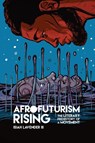 Afrofuturism Rising - Isiah Lavender III - 9780814255568
