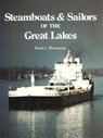 Steamboats and Sailors of the Great Lakes - Mark L. Thompson - 9780814343340