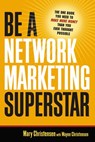 Be a Network Marketing Superstar - Mary Christensen ; Wayne Christensen - 9780814400548