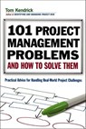 101 Project Management Problems and How to Solve Them - Tom Kendrick - 9780814415757