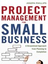 Project Management for Small Business - Joseph Phillips - 9780814417683