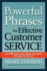 Powerful Phrases for Effective Customer Service: Over 700 Ready-to- Use Phrases and Scripts That Really Get Results - Renee Evenson - 9780814420324