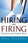 The Hiring and Firing Question and Answer Book - Paul Falcone - 9780814474129