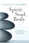 Spirit, Soul, Body - Cyprian Consiglio - 9780814635575
