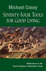 Seventy-Four Tools for Good Living - Michael Casey - 9780814637203