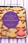 Season of Little Sacraments - Susan H Swetnam - 9780814646724