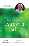 Reading, Praying, Living Pope Francis's Laudato Si - David Cloutier - 9780814647547
