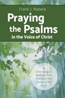 Praying the Psalms in the Voice of Christ - Frank J Matera - 9780814667590