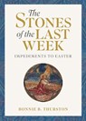 The Stones of the Last Week - Bonnie B Thurston - 9780814669457