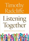 Listening Together - Timothy Radcliffe - 9780814688823