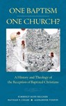 One Baptism—One Church? - Kimberly Hope Belcher ; Nathan P. Chase ; Alexander T. Turpin - 9780814689127