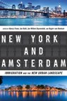 New York and Amsterdam - Nancy Foner ; Jan Rath ; Jan Willem Duyvendak ; Rogier van Reekum - 9780814737972