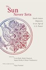 The Sun Never Sets - Vivek Bald ; Miabi Chatterji ; Sujani Reddy ; Manu Vimalassery - 9780814739396