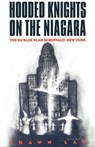 Hooded Knights on the Niagara - Shawn Lay - 9780814765371