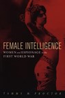 Female Intelligence - Tammy M. Proctor - 9780814766941