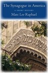 The Synagogue in America - Marc Lee Raphael - 9780814777046
