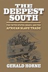 The Deepest South - Gerald Horne - 9780814790731