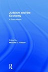 Judaism and the Economy - Michael L. Satlow - 9780815353218
