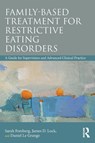Family Based Treatment for Restrictive Eating Disorders - Sarah Forsberg ; James Lock ; Daniel Le Grange - 9780815369578