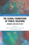 The Global Foundations of Public Relations - Robert E. Brown ; Burton St. John III ; Jenny Zhengye Hou - 9780815372486