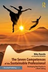 The Seven Competences of the Sustainable Professional - Niko Roorda ; Anouchka Rachelson - 9780815381303