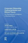 Corporate Citizenship, Contractarianism and Ethical Theory - Jesus Conill ; Reinhard Mohn ; Tatjana Schonwalder-Kuntze - 9780815388241