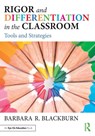 Rigor and Differentiation in the Classroom - Barbara R. (Blackburn Consulting Group) Blackburn - 9780815394471
