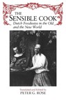 The Sensible Cook - Peter G Rose - 9780815605034