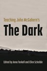 Teaching John McGahern's the Dark - Anna Teekell ; Ellen Scheible - 9780815611783