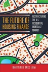 The Future of Housing Finance - Martin Neil Baily - 9780815722083