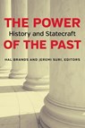 The Power of the Past - BRANDS,  Hal, author of Latin America’s ; Suri, Jeremi - 9780815727125