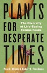 Plants for Desperate Times - Paul E. Minnis ; Robert Freedman - 9780816553761