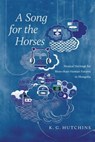 A Song for the Horses - Kip Hutchins - 9780816555673