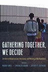Gathering Together, We Decide - Margo Tamez ; Cynthia Bejarano ; Jeffrey P. Shepherd - 9780816555932