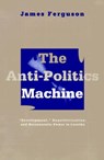 Anti-Politics Machine - James Ferguson - 9780816624379