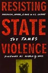 Resisting State Violence - Joy James - 9780816628131
