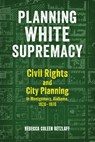 Planning White Supremacy - Rebecca Coleen Retzlaff - 9780817322540