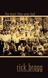 The Most They Ever Had - Rick Bragg - 9780817356835