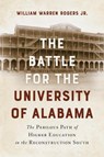The Battle for the University of Alabama - William Warren Rogers - 9780817362003
