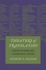 Theaters of Translation - Andrew S. Keener - 9780817362041
