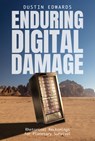 Enduring Digital Damage - Dustin Edwards - 9780817362195