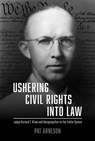 Ushering Civil Rights Into Law - Pat Arneson - 9780817362416