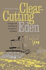 Clear-Cutting Eden - Christopher Rieger - 9780817362539